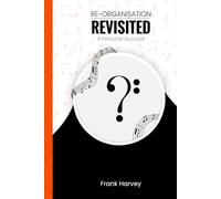 Re-Organisation Revisited A Personal Account