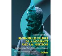 Re-penser les valeurs de la modernité avec F.W. Nietzsche