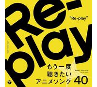 Re-Play / 40Anime Songs Want to Listen to Again - Re-Play/40Anime Songs Want Listen to Again/Various [Import]
