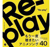Re-Play / 40Anime Songs Want to Listen to Again - Re-Play/40Anime Songs Want Listen to Again/Various [Import]