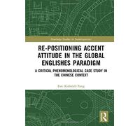 Re-Positioning Accent Attitude In The Global Englishes Paradigm