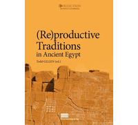 (Re)productive traditions in Ancient Egypt Proceedings of the conference held at the University of Liège, 6th-8th February 2013 - Todd Gillen - Pu.liege - broché - Essai