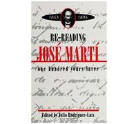 Re-Reading Jose Marti (1853-1895)