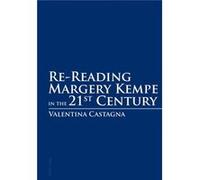 Re-Reading Margery Kempe In The 21St Century (Paperback) Valentina Castagna, (Auteur)