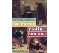 Re-Reading The Beethoven Violin Sonatas