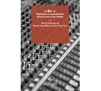 Re-: Répétition et reproduction dans les arts et les médias