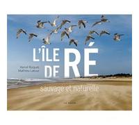 Re sauvage et naturelle Hervé Roques (Auteur), Mathieu Latour (Coauteur)