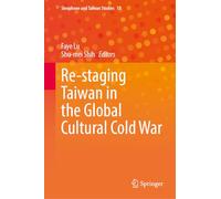 Re-staging Taiwan in the Global Cultural Cold War