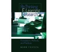 Re-Thinking E-Learning Research