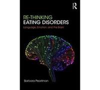 Re-Thinking Eating Disorders: Language, Emotion, and the Brain - [Version Originale] Inconnu (Auteur)