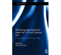 Re-Thinking Legal Education Under The Civil And Common Law