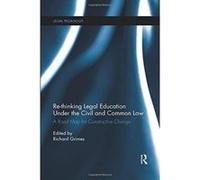 Re-thinking Legal Education under the Civil and Common Law (Legal Pedagogy) - [Version Originale] Inconnu (Auteur)