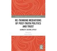 Re-Thinking Mediations Of Post-Truth Politics And Trust