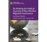 Re-thinking the Political Economy of Non-Western Migration Governance: Assemblages of Migration