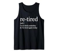 Re Tired Funny Quote I Was Tired Yesterday Again Today Débardeur