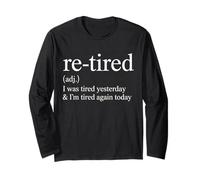 Re Tired Funny Quote I Was Tired Yesterday Again Today Manche Longue