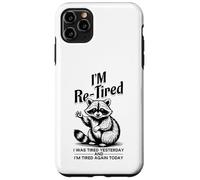 Re Tired I Was Tired Yesterday and Tired Again Today Drôle Coque pour iPhone 11 Pro Max