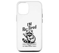 Re Tired I Was Tired Yesterday and Tired Again Today Drôle Coque pour iPhone 12/12 Pro