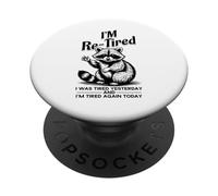 Re Tired I Was Tired Yesterday and Tired Again Today Drôle PopSockets PopGrip Adhésif