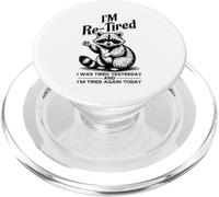 Re Tired I Was Tired Yesterday and Tired Again Today Drôle PopSockets PopGrip pour MagSafe