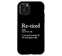 Re-Tired, I Was Tired Yesterday & I’m Tired Again Today Coque pour iPhone 11 Pro