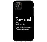 Re-Tired, I Was Tired Yesterday & I’m Tired Again Today Coque pour iPhone 11 Pro Max