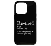 Re-Tired, I Was Tired Yesterday & I’m Tired Again Today Coque pour iPhone 13 Pro