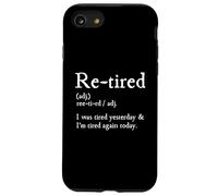 Re-Tired, I Was Tired Yesterday & I’m Tired Again Today Coque pour iPhone SE (2020) / 7/8