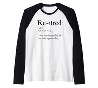 Re-Tired, I Was Tired Yesterday & I’m Tired Again Today Manche Raglan