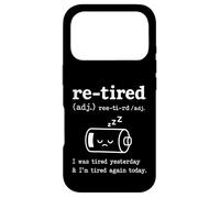 Re-Tired I Was Tired Yesterday & I'm Tired Again Today Funny Coque pour iPhone 17 Pro