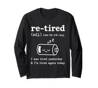 Re-Tired I Was Tired Yesterday & I'm Tired Again Today Funny Manche Longue