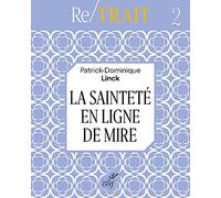 Re/trait - tome 2 La sainteté en ligne de mire