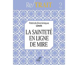 Re/trait - tome 2 La sainteté en ligne de mire