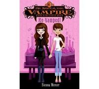 Re-Vamped!, My Sister the Vampire Sienna Mercer (Auteur)