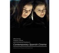 (Re)viewing Creative, Critical and Commercial Practices in Contemporary Spanish Cinema - [Version Originale] Duncan Wheeler, Fernando Canet (Auteur)