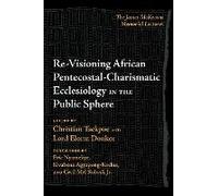 Re-Visioning African Pentecostal-Charismatic Ecclesiology In The Public Sphere