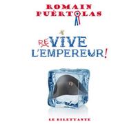 Re-vive l'Empereur !