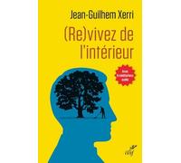 (Re)Vivez De L'intérieur - Guide Pratique De Sagesse Contemporaine