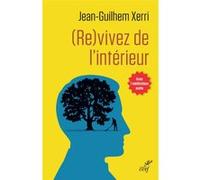 (Re)vivez de l'intérieur Jean-Guilhem Xerri (Auteur)