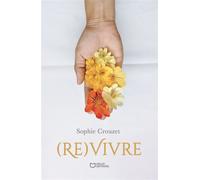 (Re)Vivre - Sophie Crouzet - Hello - broché - Poésie