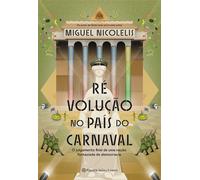 Ré Volução no país do Carnaval O julgamento final de uma nação fantasiada de democracia - Miguel Nicolelis - Planeta Minotauro - ebook (ePub) - Livre