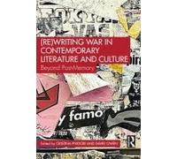 (Re)Writing War In Contemporary Literature And Culture