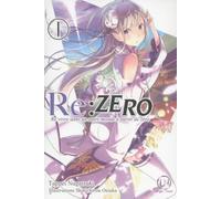 RE:ZERO - Re:vivre dans un autre monde à partir de zéro - tome 1 (01)
