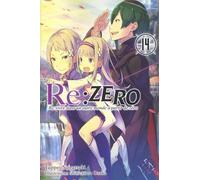 Re:Zero T14: Re: vivre dans un autre monde à partir de zéro