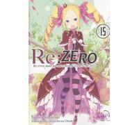 Re:Zero - Re:Vivre Dans Un Autre Monde A Partir De Zero - Tome 15