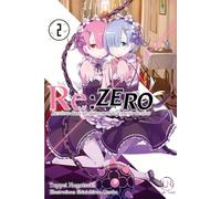 Re:Zero - Re:vivre dans un autre monde à partir de zéro - tome 2 (02)
