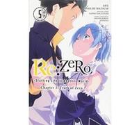 re:Zero Starting Life in Another World, Chapter 3: Truth of Zero, Vol. 5 (RE: Zero -Starting Life in Another World-, Chapter 3: Truth of Zero Manga) - [Version Originale] Inconnu (Auteur)