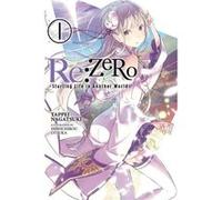Re Zero Starting Life In Another World Tappei Nagatsuki, Shinichirou Otsuka (Auteur)