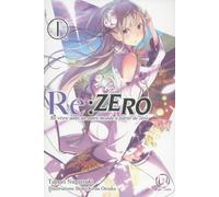 Re:Zero - Tome 01 Re: vivre dans un autre monde à partir de zéro - Tappei Nagatsuki - Ofelbe - broché - Roman adolescent dès 13 ans