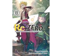 Re:Zero - Tome 13 Re: vivre dans un autre monde à partir de zéro - Tappei Nagatsuki - Ofelbe - broché - Roman adolescent
